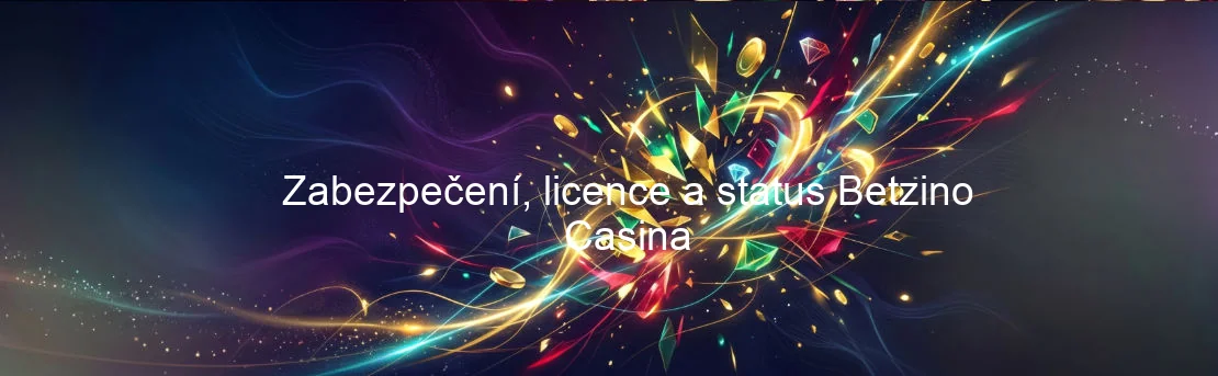 Zabezpečení, licence a status Betzino Casina
